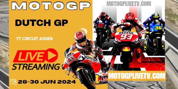 {MotoGP} Dutch GP Race Live Stream 2024: MotoGP