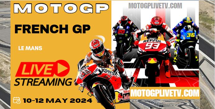 MotoGP French GP TV Live Stream At Le Mans